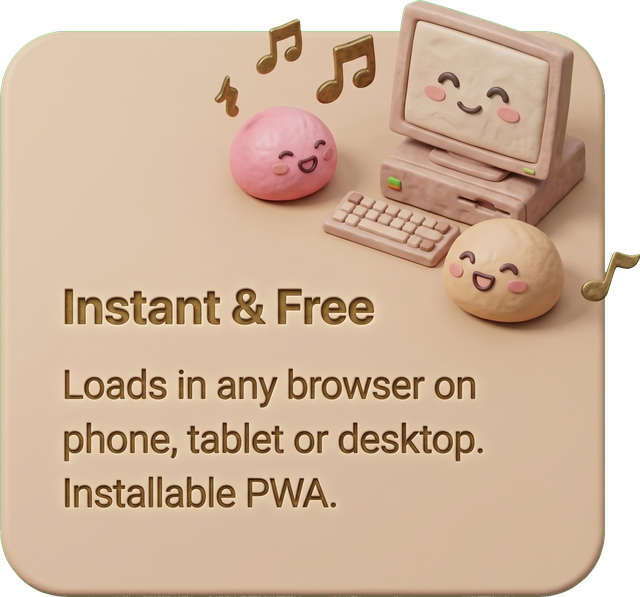 Instant & Free — loads in any browser on phone, tablet or desktop. Installable PWA