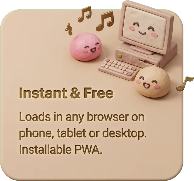 Instant & Free — loads in any browser on phone, tablet or desktop. Installable PWA