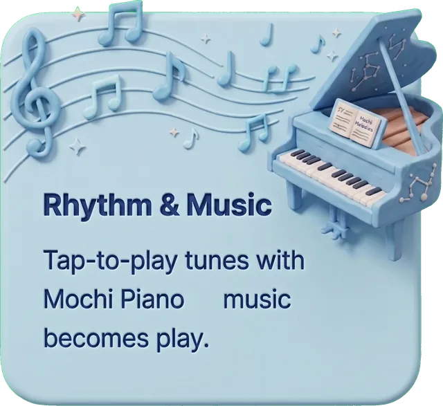 Rhythm & Music — tap-to-play tunes with Mochi Piano, music becomes play